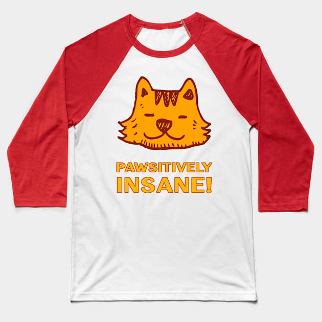 Positively Insane Baseball T-Shirt by SvereDesign